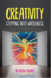 Creativity stepping into wholeness cover image