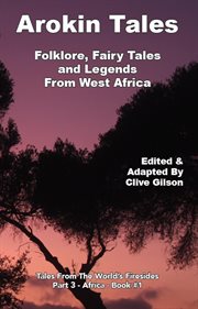 Arokin tales. Folklore, Fairy Tales and Legends From West Africa cover image
