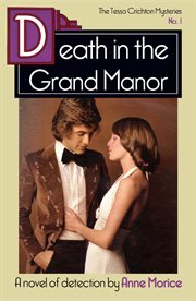Death in the grand manor. A Tessa Crichton Mystery cover image