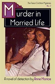 Murder in married life. A Tessa Crichton Mystery cover image