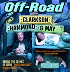 Off-road with clarkson, hammond & may. Behind the Scenes of Their "Rock and Roll" World Tour cover image