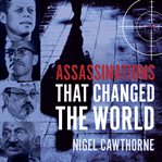 Assassinations that changed the world cover image