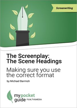 Cover image for The Screenplay: The Scene Heading