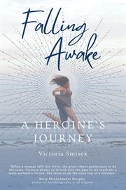 Falling awake - a heroine's journey cover image