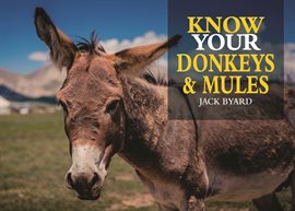Cover image for Know Your Donkeys & Mules