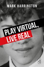 Play virtual, live real cover image