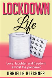 Lockdown life. Love, laughter and freedom amidst the pandemic cover image