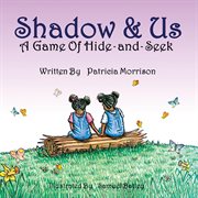 Shadow & us. A Game of Hide-and-Seek cover image