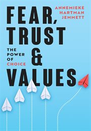 Fear, trust & values - the power of choice : The Power of Choice cover image