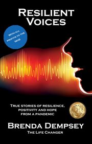 Resilient voices. True stories of Resilience, Positivity and Hope from a pandemic cover image