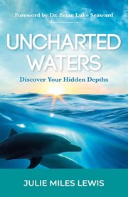 Uncharted Waters : Discover Your Hidden Depths cover image