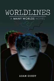 Worldlines. A 'MANY WORLDS' NOVEL cover image