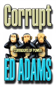 Corrupt. Corridors of Power cover image