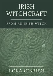 Irish witchcraft from an Irish witch cover image