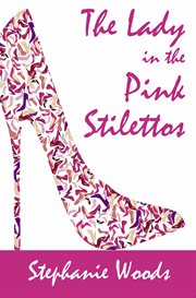 The lady in the pink stilettos cover image