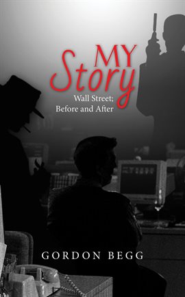 Cover image for My Story - Wall Street; Before and After