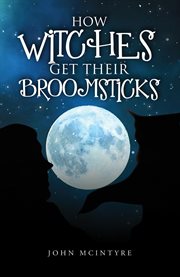 How witches get their broomsticks cover image