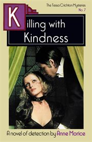 Killing with kindness. A Tessa Crichton Mystery cover image