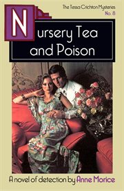 Nursery tea and poison. A Tessa Crichton Mystery cover image