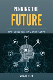 Penning the Future : Mastering Writing with GenAI cover image