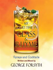 My covid time in glass and rhyme cover image