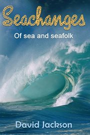 Seachanges. Of Sea and Seafolk cover image