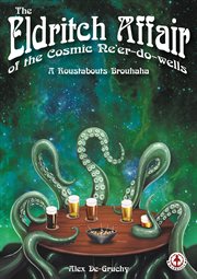The eldritch affair of the cosmic ne'er-do-wells cover image