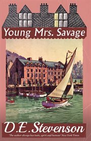 Young Mrs. Savage; : being an account of every-day events in the lives of Mrs. Savage and her four children cover image