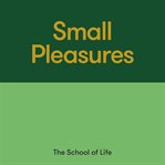 Small pleasures cover image