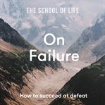 The school of life: on failure : On Failure cover image