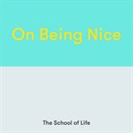 On Being Nice cover image
