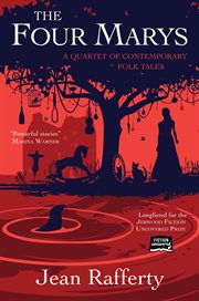 The four Marys : a quartet of contemporary folk tales cover image