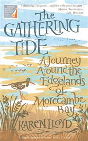 The gathering tide : a journey around the edgelands of Morecambe Bay cover image