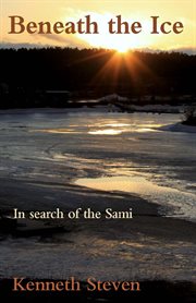Beneath the ice : in search of the Sami cover image