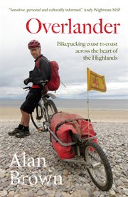 Overlander : backpacking coast to coast across the heart of the Highlands cover image