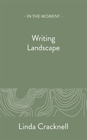 Writing Landscape : In the Moment cover image