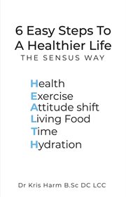 6 easy steps to a healthier life cover image