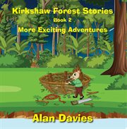 Kirkshaw forest stories. More Exciting Adventures cover image