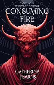 Consuming Fire : A Supernatural Thriller cover image