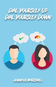 Dial yourself up dial yourself down cover image