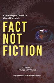Covid-19 - fact not fiction, volume ii. Timeline and Chronology May 2020 - Aug 2020 cover image