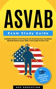 Asvab exam study guide - complete review & test prep for the armed services vocational aptitude b : Complete Review & Test Prep for the Armed Services Vocational Aptitude B cover image