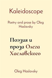 Kaleidoscope : Poetry and prose by Oleg Haslavsky cover image