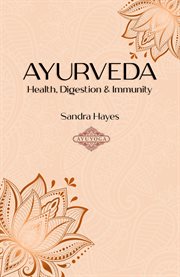 Ayurveda : health, digestion & immunity cover image