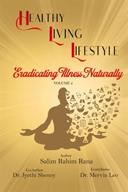 Healthy Living Lifestyle : Eradicating Illness Naturally cover image