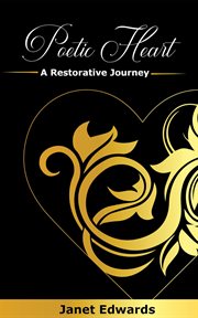 Poetic Heart : A Restorative Journey cover image