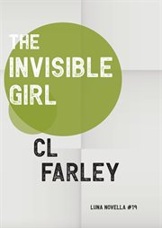 The Invisible Girl : Luna Novella cover image