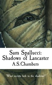 Sam Spallucci : Shadows of Lancaster cover image