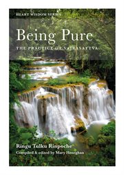 Being Pure : The Practice of Vajrasattva cover image