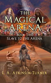 Slave to the arena. Magical arena cover image